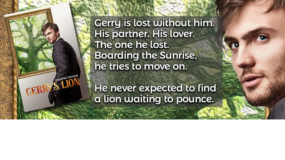Link to buy Gerry's Lion on Amazon. Text reads:  Gerry is lost without him. His partner. His lover. The one he lost. Boarding the Sunrise, he tries to move on. He never expected to find a lion waiting to pounce.