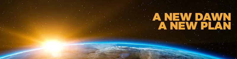 Space. The sun rises over the horizon of the earth, a brilliant spot of yellow and orange. In the corner of the star field, text reads: A New Dawn. A New Plan.